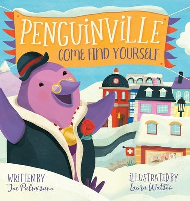 Penguinville: Come Find Yourself by Palmisano, Joe