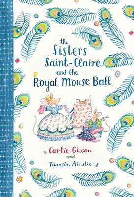 The Sisters Saint-Claire and the Royal Mouse Ball by Gibson, Carlie