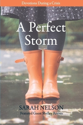 A Perfect Storm: Devotions During a Crisis by Nelson, Sarah