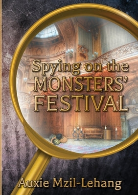 Spying on the Monsters' Festival by Mzil-Lehang, Auxie