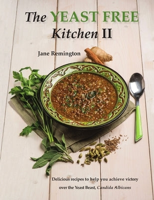 The Yeast-Free Kitchen II by Remington, Jane