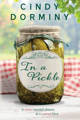 In a Pickle by Dorminy, Cindy