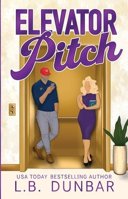 Elevator Pitch by Dunbar, L. B.