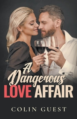 A Dangerous Love Affair by Guest, Colin