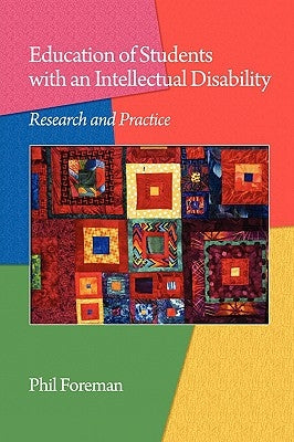 Education of Students with an Intellectual Disability: Research and Practice (PB) by Foreman, Phil