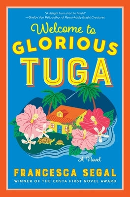 Welcome to Glorious Tuga by Segal, Francesca