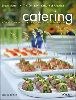 Catering: A Guide to Managing a Successful Business Operation by Mattel, Bruce