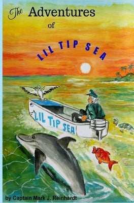 The Adventures Of LiL Tip Sea: Hurricane Irma by Reinhardt, Mark J.