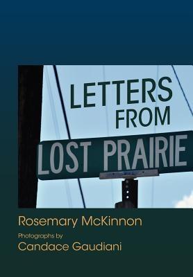 Letters from Lost Prairie by McKinnon, Rosemary