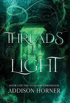 Threads of Light: Book 2 of the Vitalian Chronicles by Horner, Addison