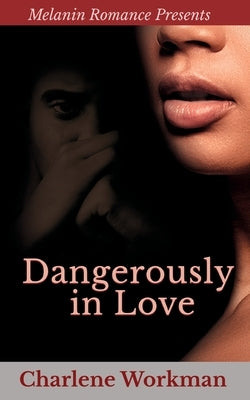 Dangerously In Love by Workman, Charlene