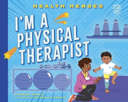 I'm a Physical Therapist by Kukla, Lauren