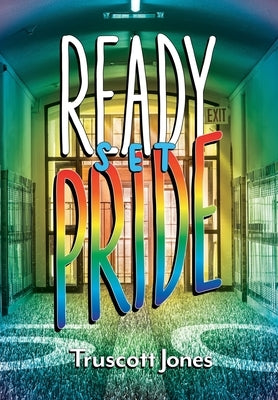 Ready...Set...Pride! by Jones, Truscott