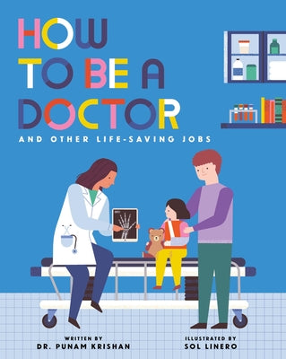 How to Be a Doctor and Other Life-Saving Jobs by Linero, Sol