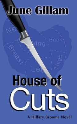 House of Cuts: A Hillary Broome Novel by Gillam, June