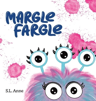 Margle Fargle by Anne, S. L.