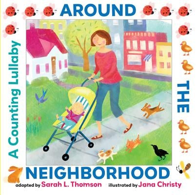 Around the Neighborhood: A Counting Lullaby by Thomson, Sarah L.