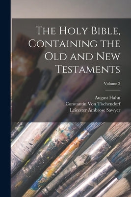 The Holy Bible, Containing the Old and New Testaments; Volume 2 by Sawyer, Leicester Ambrose