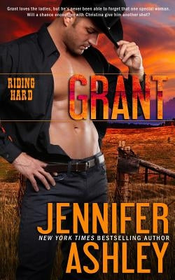 Grant: Riding Hard by Ashley, Jennifer