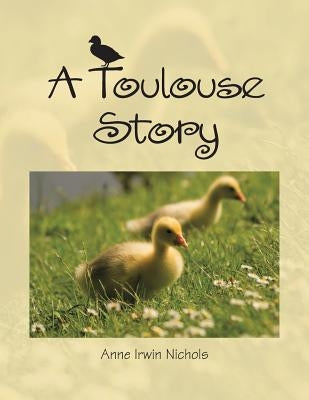 A Toulouse Story by Nichols, Anne Irwin