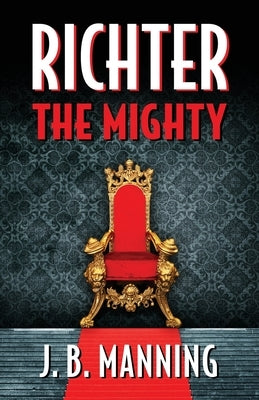 Richter The Mighty by Manning, J. B.