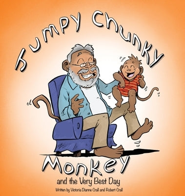 Jumpy Chunky Monkey and the Very Best Day by Crall, Victoria Dianne