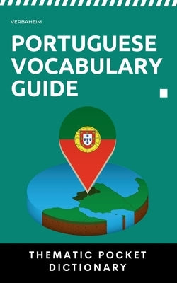 Portuguese Vocabulary Guide: Thematic Pocket Dictionary by Verbaheim