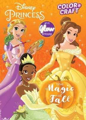 Disney Princess Color & Craft: The Magic of Fall by Editors of Dreamtivity