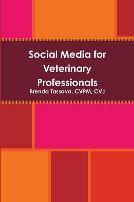 Social Media for Veterinary Professionals by Tassava, Cvpm Cvj