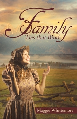 Family: Ties That Bind by Whittemore, Maggie