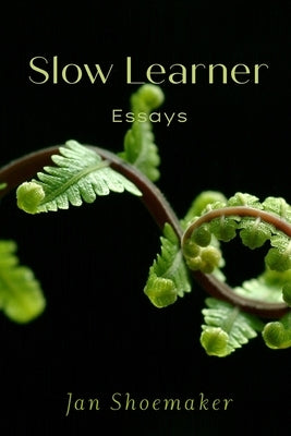 Slow Learner by Shoemaker, Jan