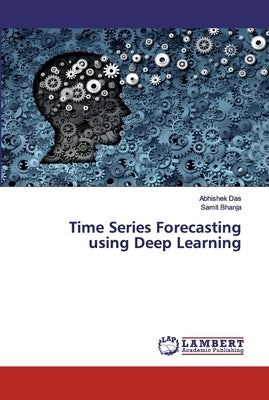 Time Series Forecasting using Deep Learning by Das, Abhishek