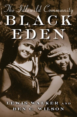 Black Eden: The Idlewild Community by Walker, Lewis