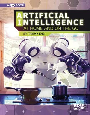 Artificial Intelligence at Home and on the Go: 4D an Augmented Reading Experience by Enz, Tammy