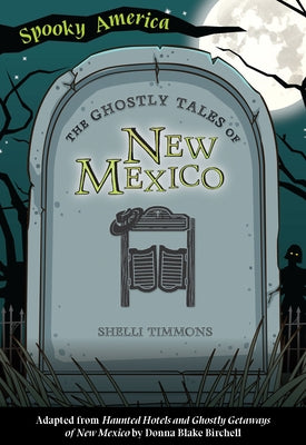 The Ghostly Tales of New Mexico by Timmons, Shelli