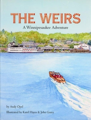 The Weirs: A Winnipesaukee Adventure by Opel, Andrew