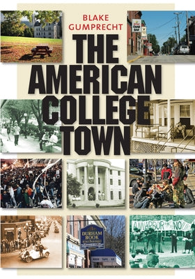 The American College Town by Gumprecht, Blake