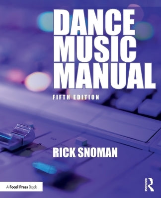 Dance Music Manual by Snoman, Rick