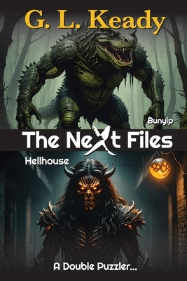 Bunyip and Hellhouse: The Next Files by Keady, G. L.