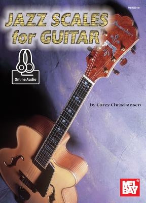 Jazz Scales for Guitar by Corey Christiansen