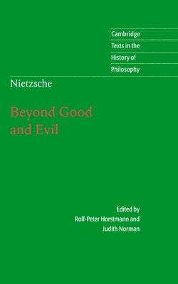 Nietzsche: Beyond Good and Evil: Prelude to a Philosophy of the Future by Nietzsche, Friedrich