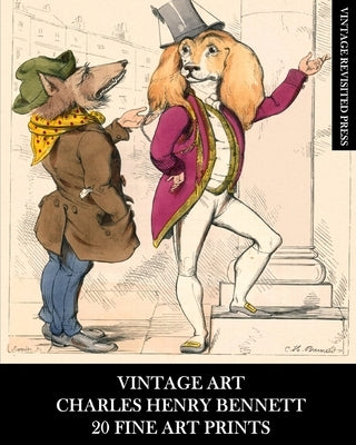 Vintage Art: Charles Henry Bennett: 20 Fine Art Prints: Anthropomorphic Animal Ephemera for Home Decor and Collages by Press, Vintage Revisited