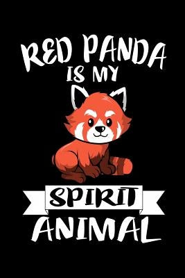 Red Panda Is My Spirit Animal: Animal Nature Collection by Marcus, Marko