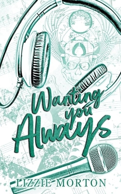 Wanting You Always by Morton, Lizzie