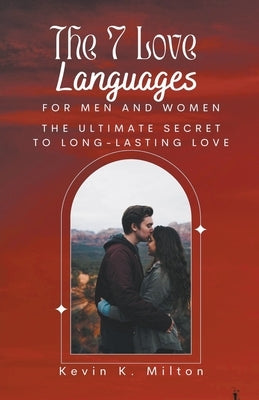 The 7 Love Languages for Men and Women by Milton, Kevin K.