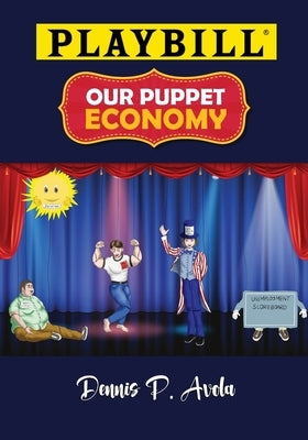 Our Puppet Economy by Avola, Dennis