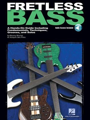 Fretless Bass: A Hands-On Guide Including Fundamentals, Techniques, Grooves and Solos by Des Pres, Josquin