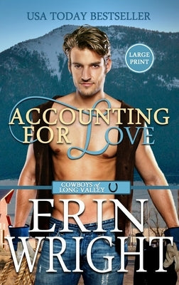 Accounting for Love: A Forced Proximity Western Romance (Large Print - Hardcover) by Wright, Erin