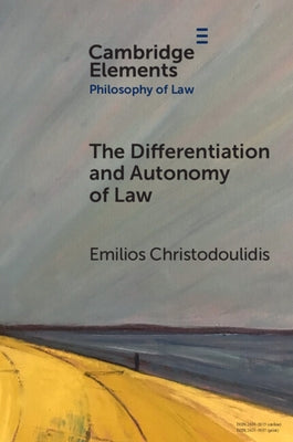 The Differentiation and Autonomy of Law by Christodoulidis, Emilios