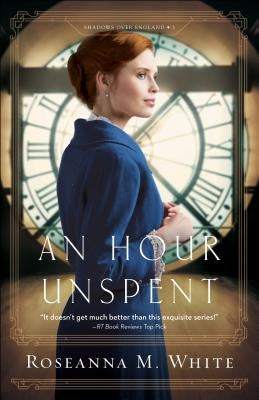 An Hour Unspent by White, Roseanna M.